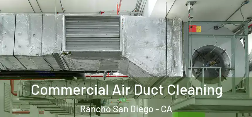  Commercial Air Duct Cleaning Rancho San Diego - CA