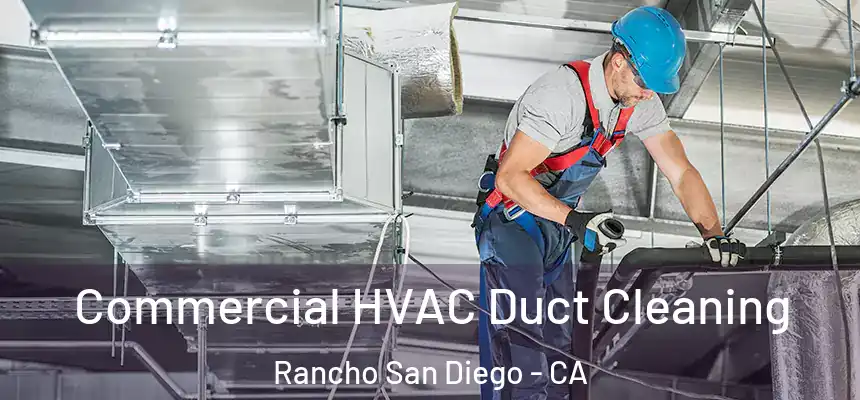  Commercial HVAC Duct Cleaning Rancho San Diego - CA