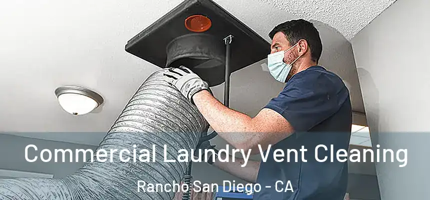  Commercial Laundry Vent Cleaning Rancho San Diego - CA