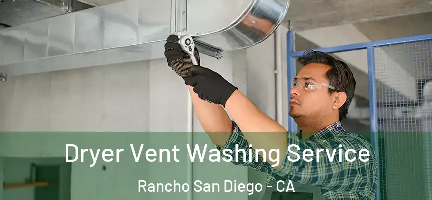  Dryer Vent Washing Service Rancho San Diego - CA