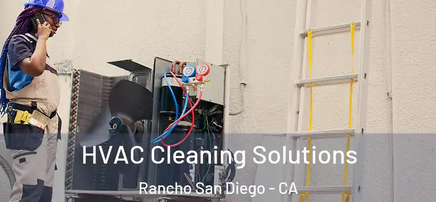 HVAC Cleaning Solutions Rancho San Diego - CA