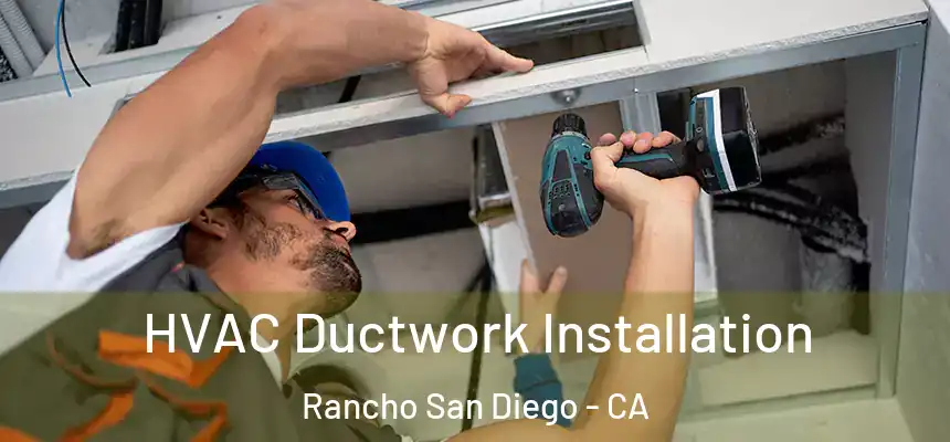 HVAC Ductwork Installation Rancho San Diego - CA