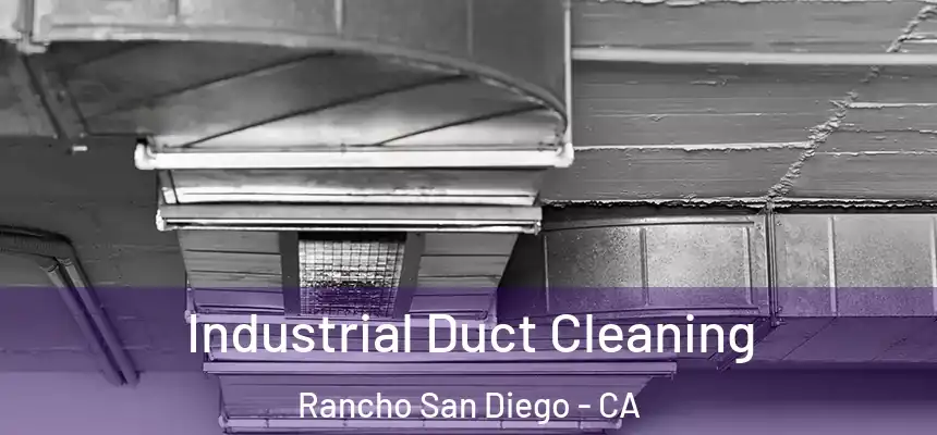 Industrial Duct Cleaning Rancho San Diego - CA