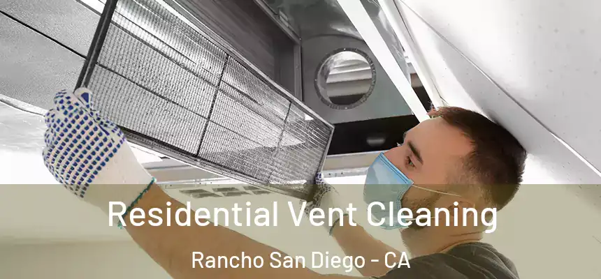  Residential Vent Cleaning Rancho San Diego - CA