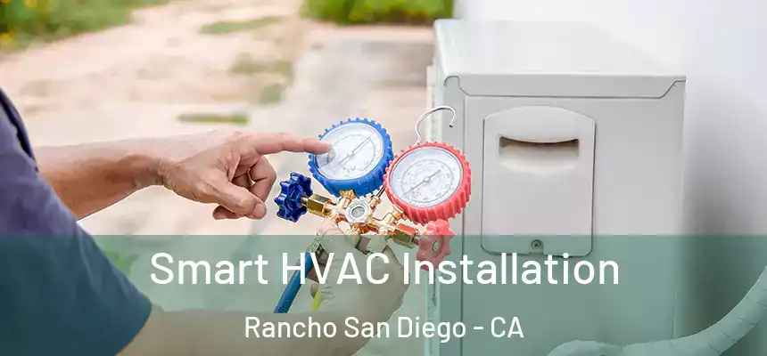 Smart HVAC Installation Rancho San Diego - CA