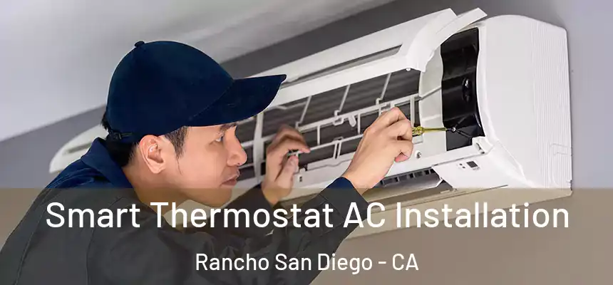  Smart Thermostat AC Installation Rancho San Diego - CA